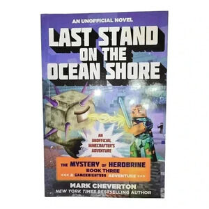 Last Stand On The Ocean Shore The Mystery Of Herobrine Book 3 A Gameknights Adve